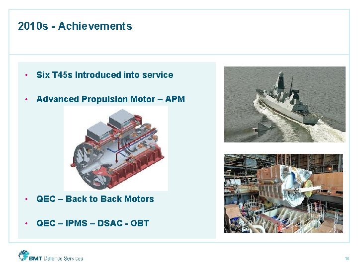 2010 s - Achievements • Six T 45 s Introduced into service • Advanced