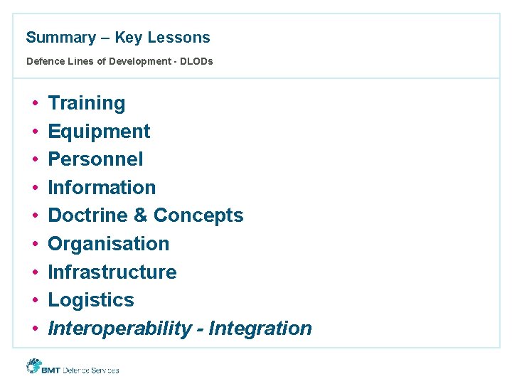 Summary – Key Lessons Defence Lines of Development - DLODs • • • Training