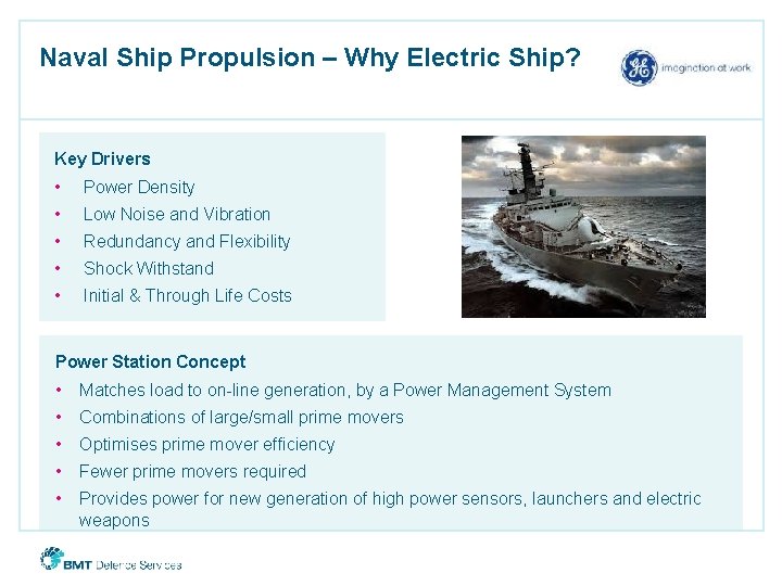Naval Ship Propulsion – Why Electric Ship? Key Drivers • Power Density • Low