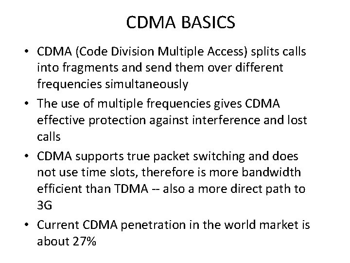 CDMA BASICS • CDMA (Code Division Multiple Access) splits calls into fragments and send