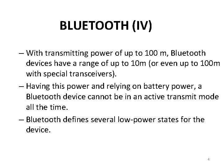 BLUETOOTH (IV) – With transmitting power of up to 100 m, Bluetooth devices have