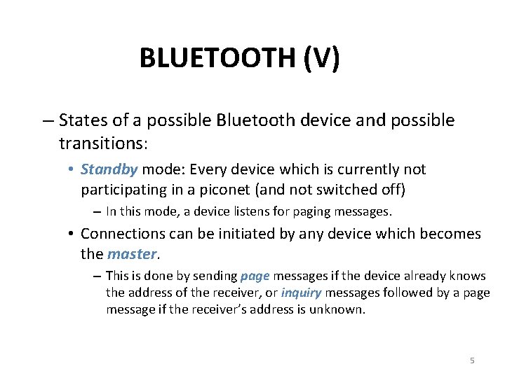 BLUETOOTH (V) – States of a possible Bluetooth device and possible transitions: • Standby