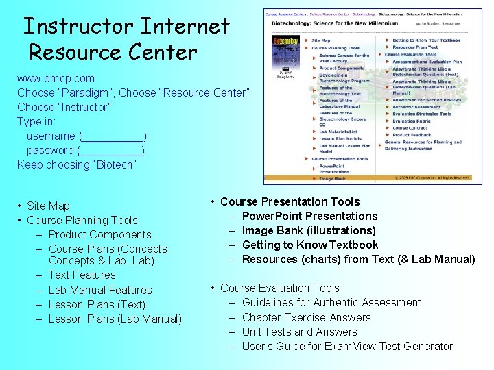 Instructor Internet Resource Center www. emcp. com Choose “Paradigm”, Choose “Resource Center” Choose “Instructor”