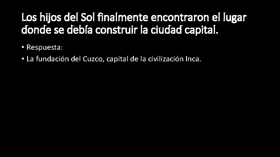 Los hijos del Sol finalmente encontraron el lugar donde se debía construir la ciudad