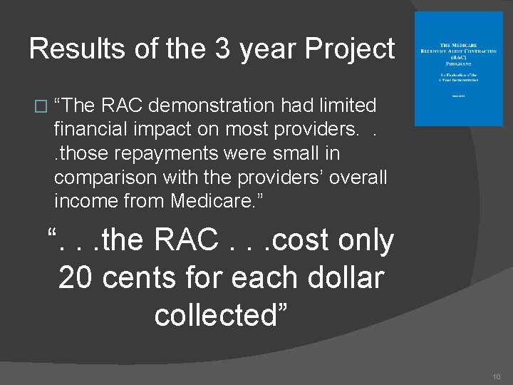 Results of the 3 year Project � “The RAC demonstration had limited financial impact