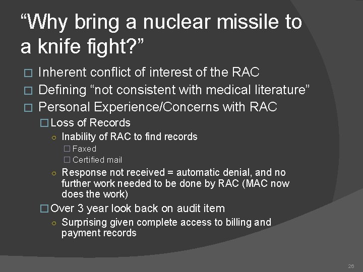 “Why bring a nuclear missile to a knife fight? ” Inherent conflict of interest