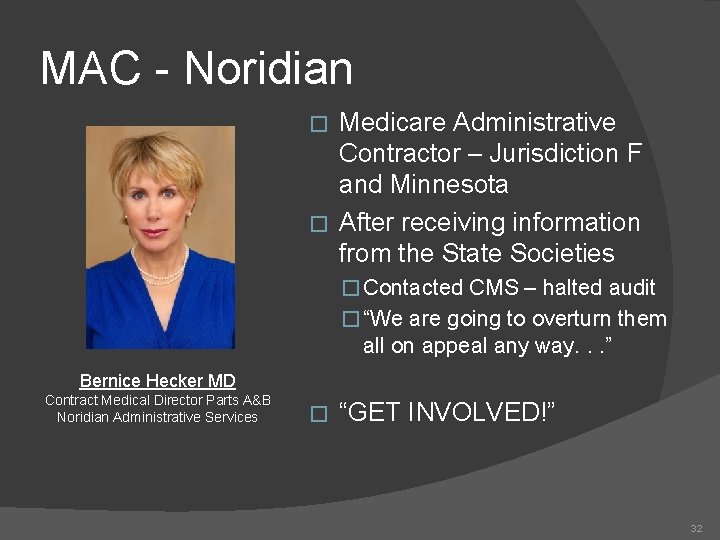 MAC - Noridian Medicare Administrative Contractor – Jurisdiction F and Minnesota � After receiving