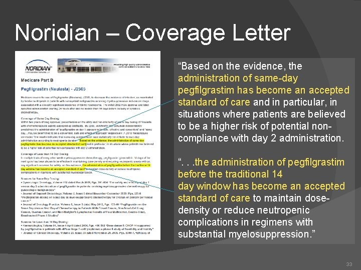 Noridian – Coverage Letter “Based on the evidence, the administration of same-day pegfilgrastim has