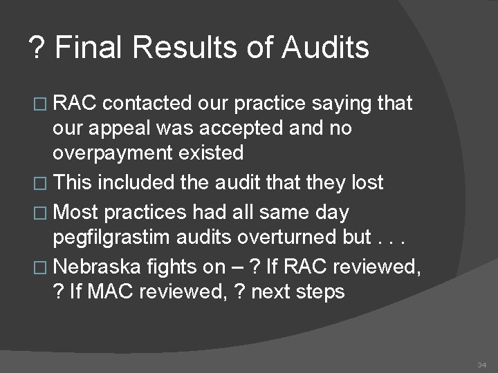 ? Final Results of Audits � RAC contacted our practice saying that our appeal