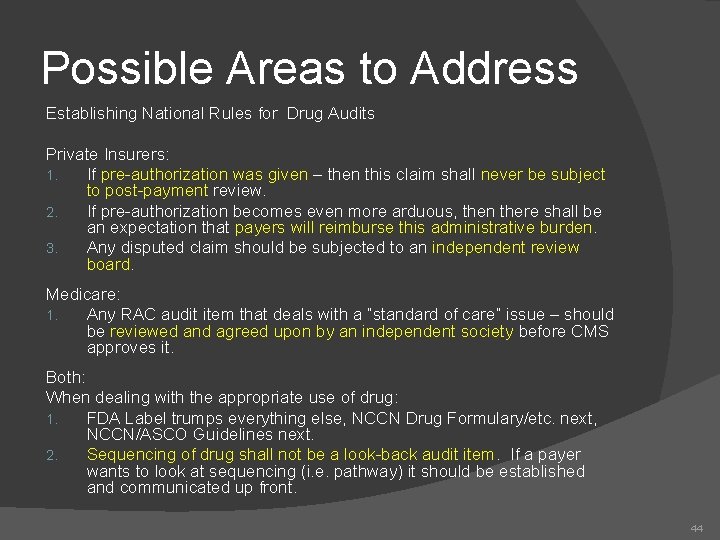 Possible Areas to Address Establishing National Rules for Drug Audits Private Insurers: 1. If