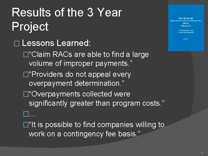 Results of the 3 Year Project � Lessons Learned: �“Claim RACs are able to