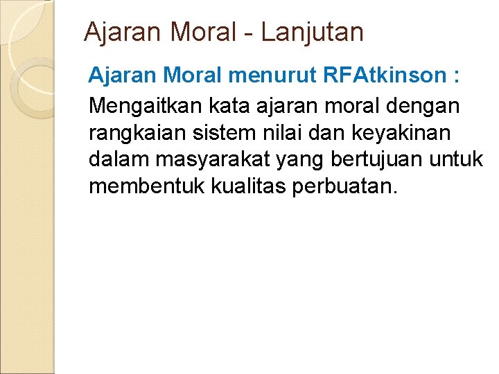 Ajaran Moral - Lanjutan Ajaran Moral menurut RFAtkinson : Mengaitkan kata ajaran moral dengan