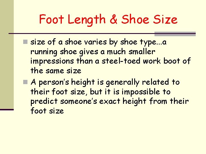 Foot Length & Shoe Size n size of a shoe varies by shoe type.