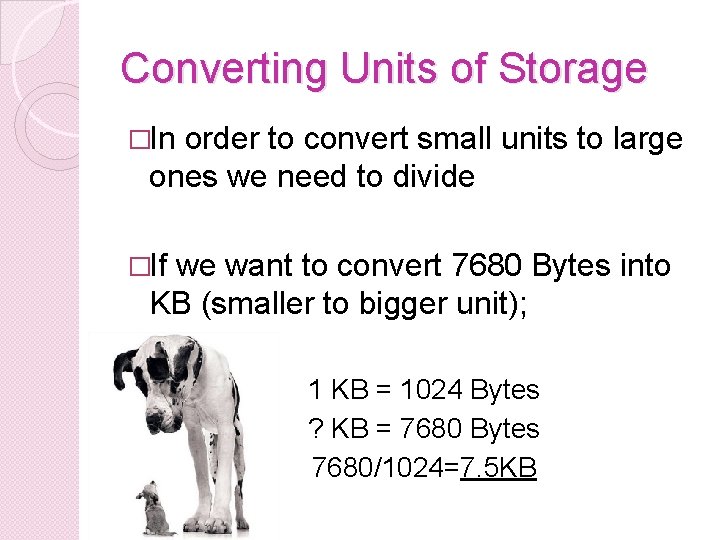 Converting Units of Storage �In order to convert small units to large ones we Converting Units of Storage �In order to convert small units to large ones we