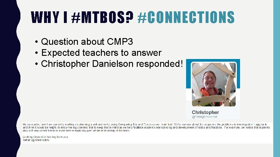 WHY I #MTBOS? #CONNECTIONS • Question about CMP 3 • Expected teachers to answer