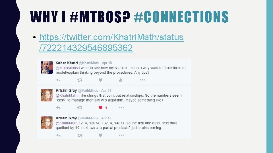 WHY I #MTBOS? #CONNECTIONS • https: //twitter. com/Khatri. Math/status /722214329546895362 