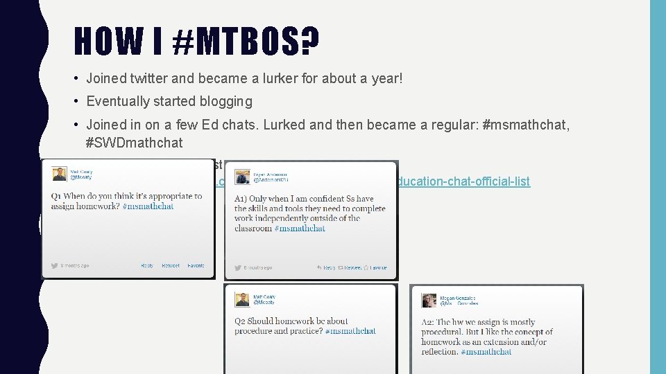 HOW I #MTBOS? • Joined twitter and became a lurker for about a year!