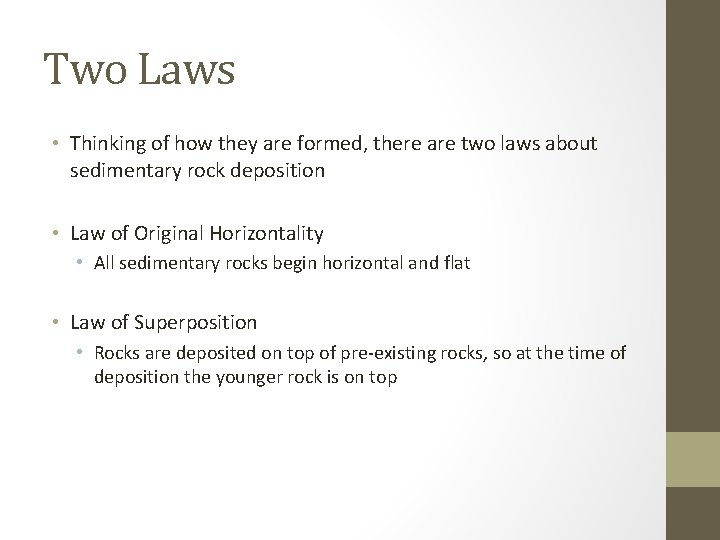 Two Laws • Thinking of how they are formed, there are two laws about