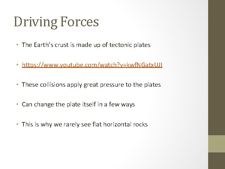 Driving Forces • The Earth’s crust is made up of tectonic plates • https: