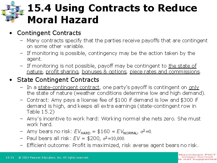 15. 4 Using Contracts to Reduce Moral Hazard • Contingent Contracts – Many contracts