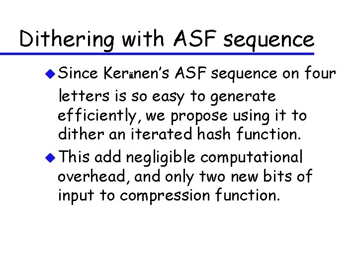 Dithering with ASF sequence u Since Keränen’s ASF sequence on four letters is so