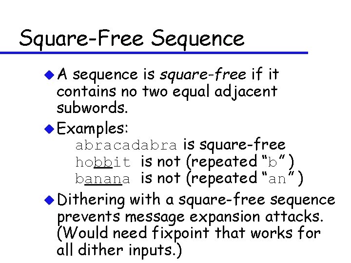 Square-Free Sequence u. A sequence is square-free if it contains no two equal adjacent