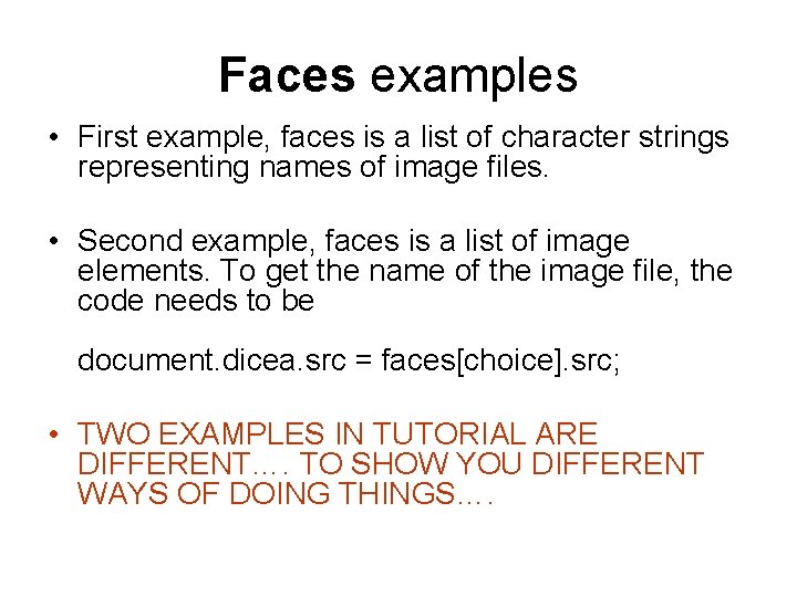 Faces examples • First example, faces is a list of character strings representing names