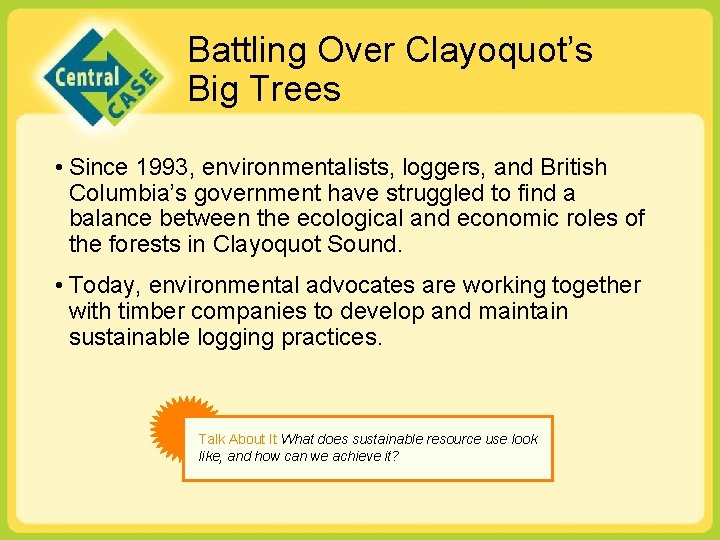 Battling Over Clayoquot’s Big Trees • Since 1993, environmentalists, loggers, and British Columbia’s government