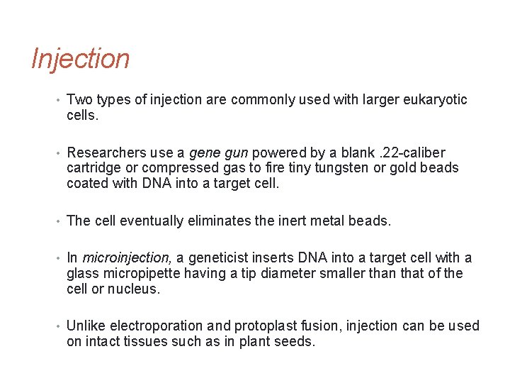 Injection • Two types of injection are commonly used with larger eukaryotic cells. •