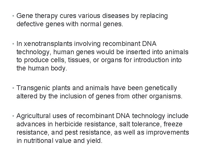  • Gene therapy cures various diseases by replacing defective genes with normal genes.