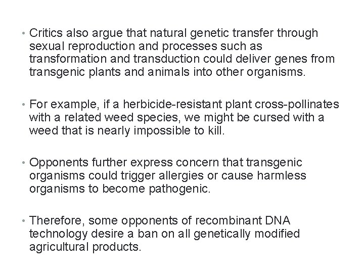  • Critics also argue that natural genetic transfer through sexual reproduction and processes