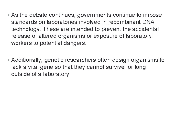  • As the debate continues, governments continue to impose standards on laboratories involved