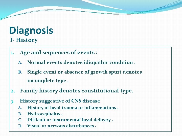 Diagnosis I- History 1. Age and sequences of events : A. Normal events denotes