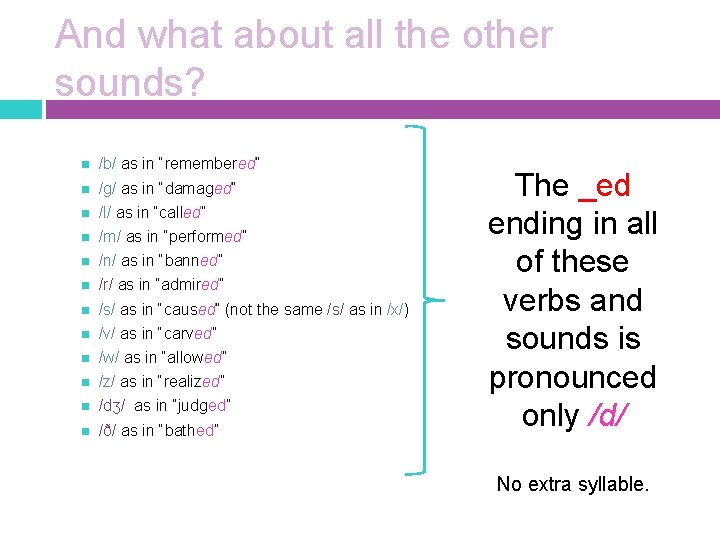 And what about all the other sounds? /b/ as in “remembered” /g/ as in