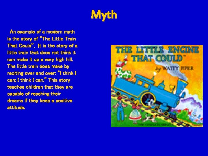 Myth An example of a modern myth is the story of “The Little Train