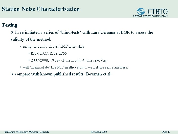 Station Noise Characterization Testing Ø have initiated a series of ‘blind-tests’ with Lars Ceranna