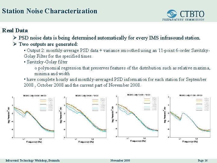 Station Noise Characterization Real Data Ø PSD noise data is being determined automatically for