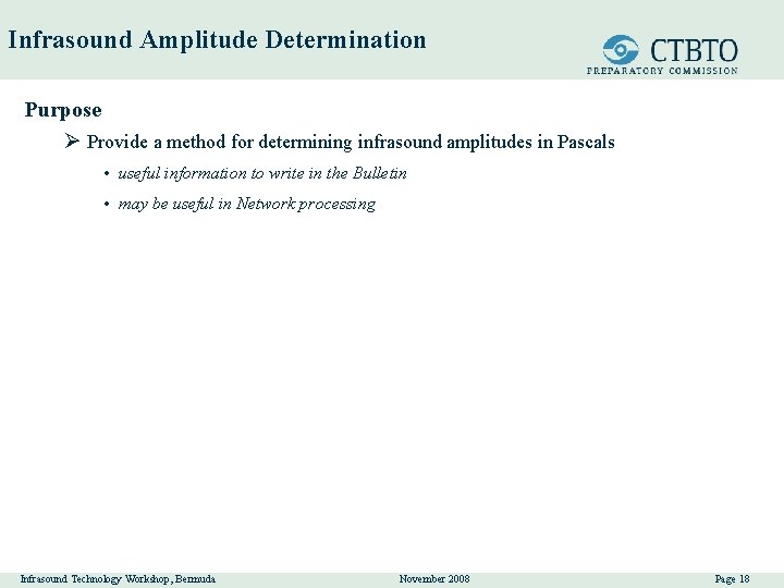 Infrasound Amplitude Determination Purpose Ø Provide a method for determining infrasound amplitudes in Pascals