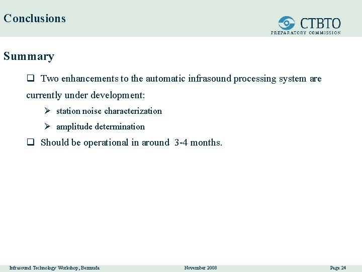 Conclusions Summary q Two enhancements to the automatic infrasound processing system are currently under