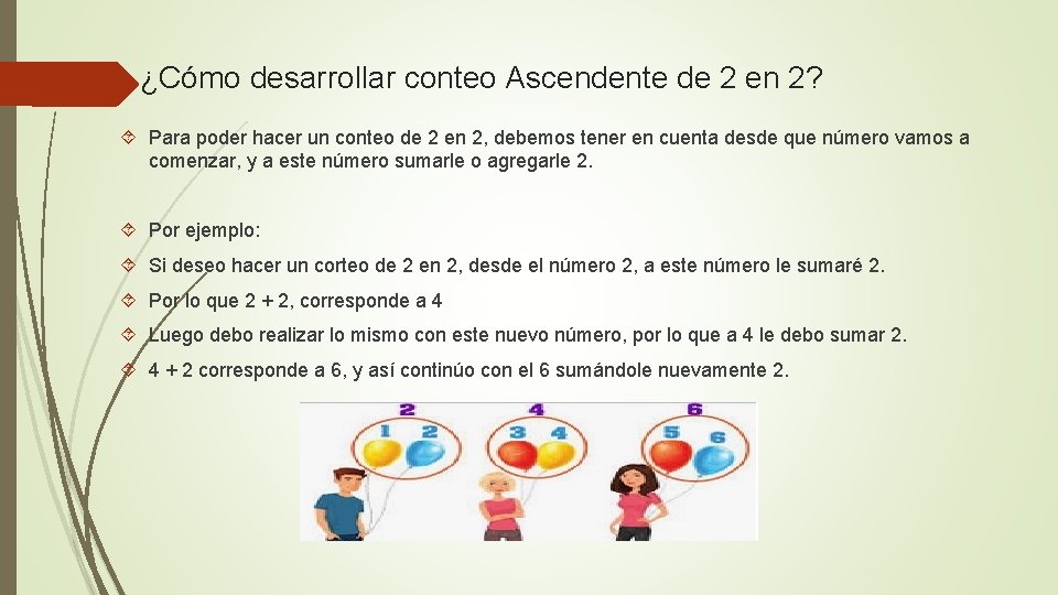 ¿Cómo desarrollar conteo Ascendente de 2 en 2? Para poder hacer un conteo de