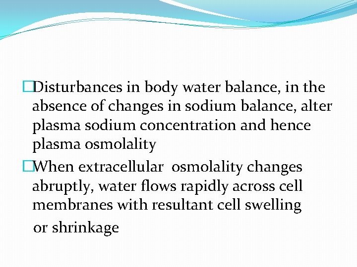 �Disturbances in body water balance, in the absence of changes in sodium balance, alter