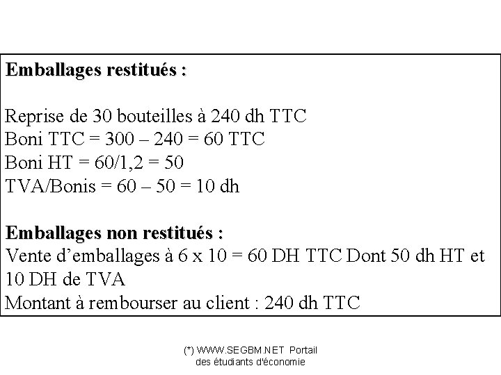Emballages restitués : Reprise de 30 bouteilles à 240 dh TTC Boni TTC =