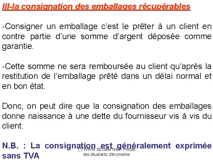 III-la consignation des emballages récupérables -Consigner un emballage c’est le prêter à un client