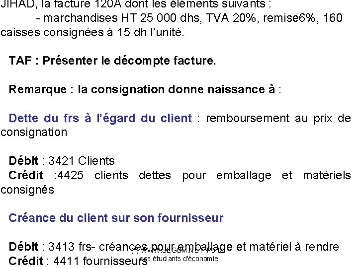 JIHAD, la facture 120 A dont les éléments suivants : - marchandises HT 25