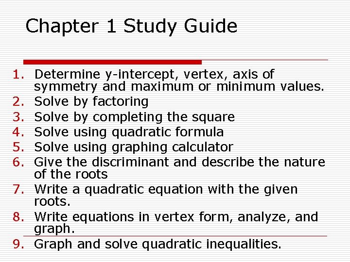 Chapter 1 Study Guide 1. Determine y-intercept, vertex, axis of symmetry and maximum or