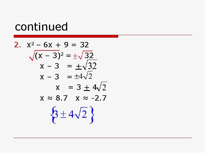 continued 2. x 2 – 6 x + 9 = 32 (x – 3)2