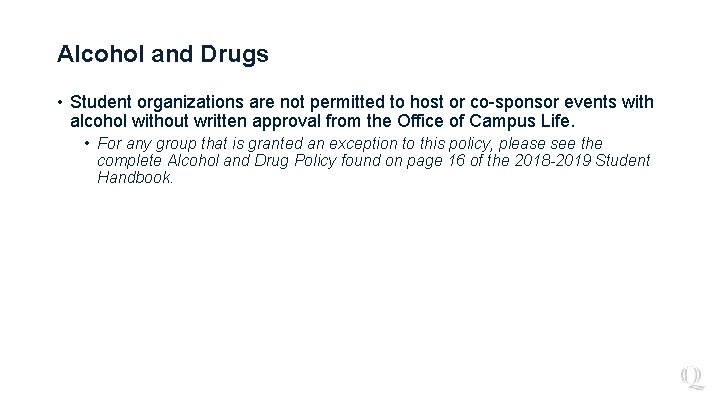 Alcohol and Drugs • Student organizations are not permitted to host or co-sponsor events