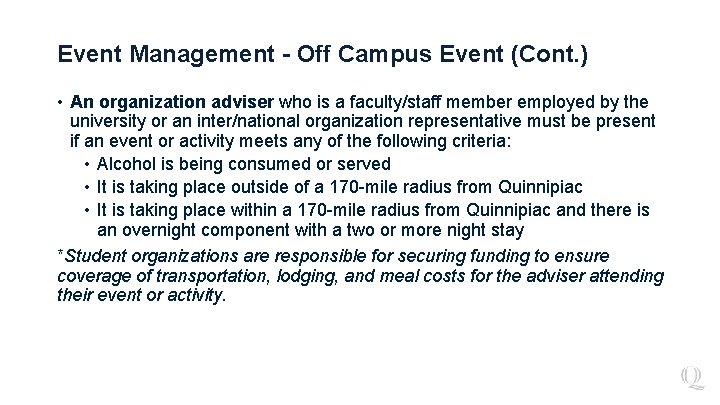 Event Management - Off Campus Event (Cont. ) • An organization adviser who is