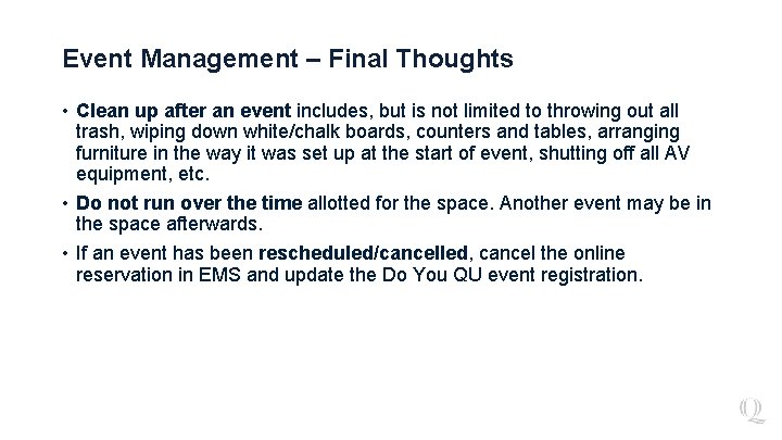 Event Management – Final Thoughts • Clean up after an event includes, but is