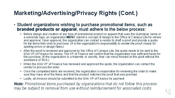 Marketing/Advertising/Privacy Rights (Cont. ) • Student organizations wishing to purchase promotional items, such as